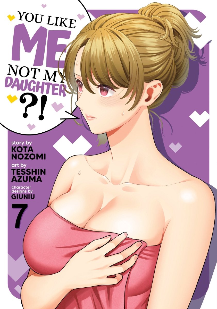 You Like Me, Not My Daughter?! (Manga) Vol. 7 - Walt's Comic Shop