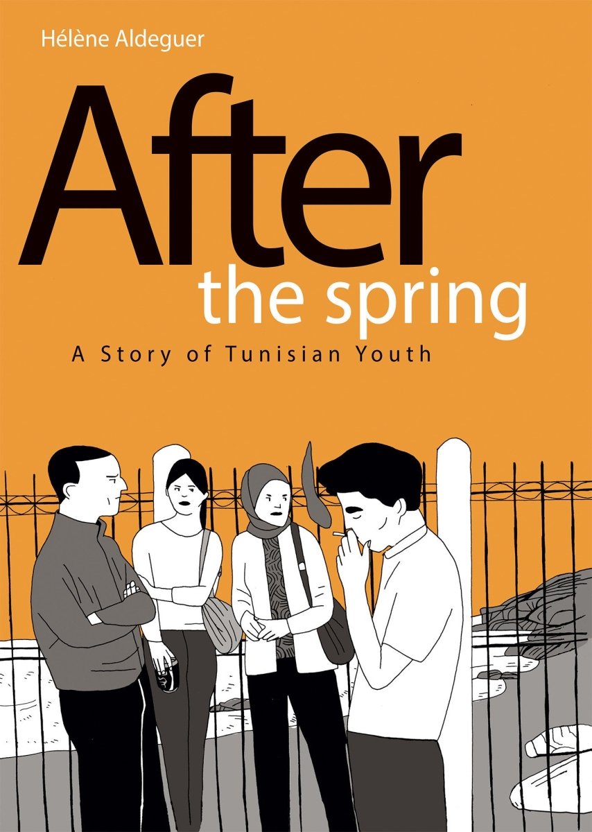 After The Spring: A Story Of Tunisian Youth HC - Walt's Comic Shop