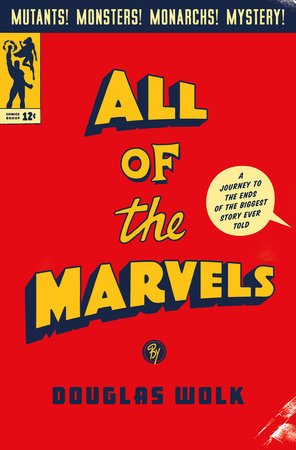 All of the Marvels By Douglas Wolk HC - Walt's Comic Shop