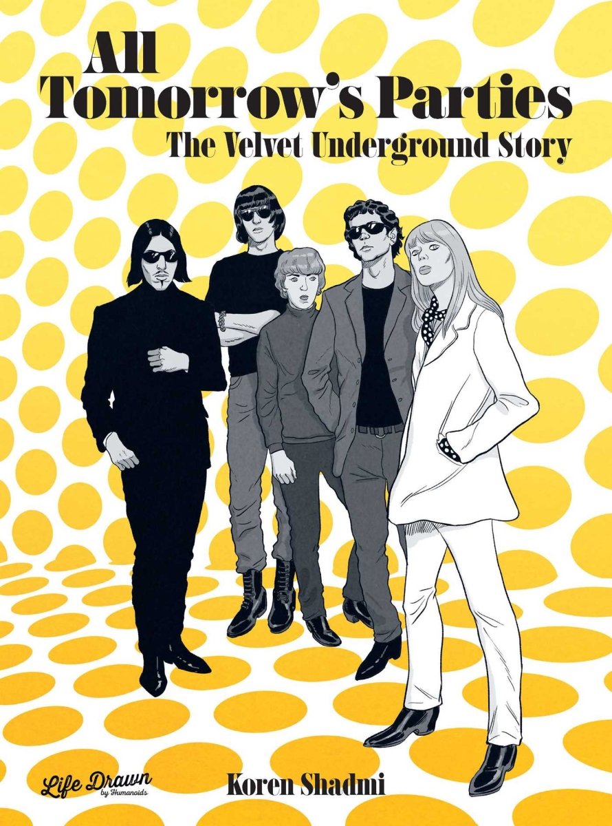 All Tomorrow's Parties: The Velvet Underground Story HC - Walt's Comic Shop
