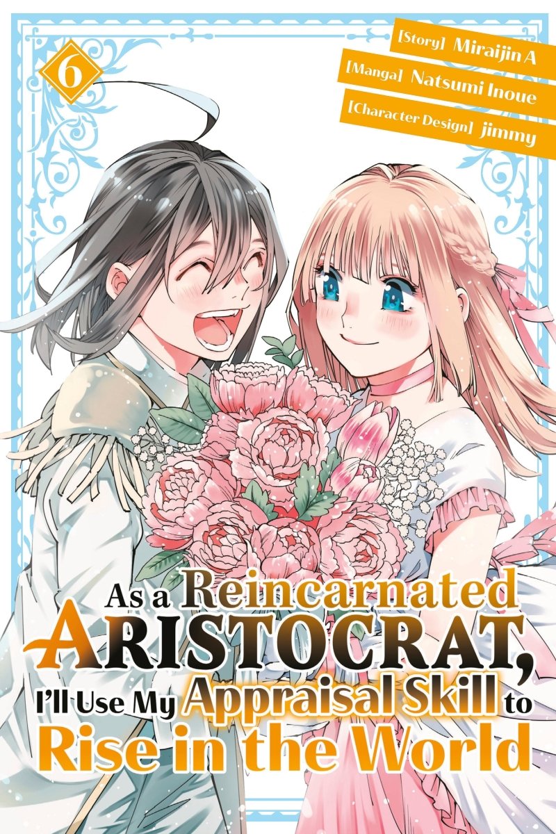 As A Reincarnated Aristocrat, I'll Use My Appraisal Skill To Rise In The World 6 (Manga) - Walt's Comic Shop