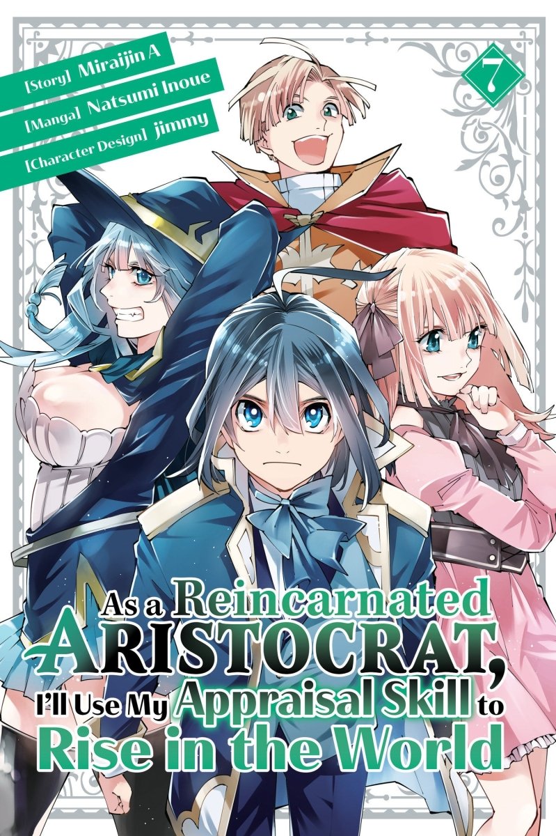 As A Reincarnated Aristocrat, I'll Use My Appraisal Skill To Rise In The World 7 (Manga) - Walt's Comic Shop