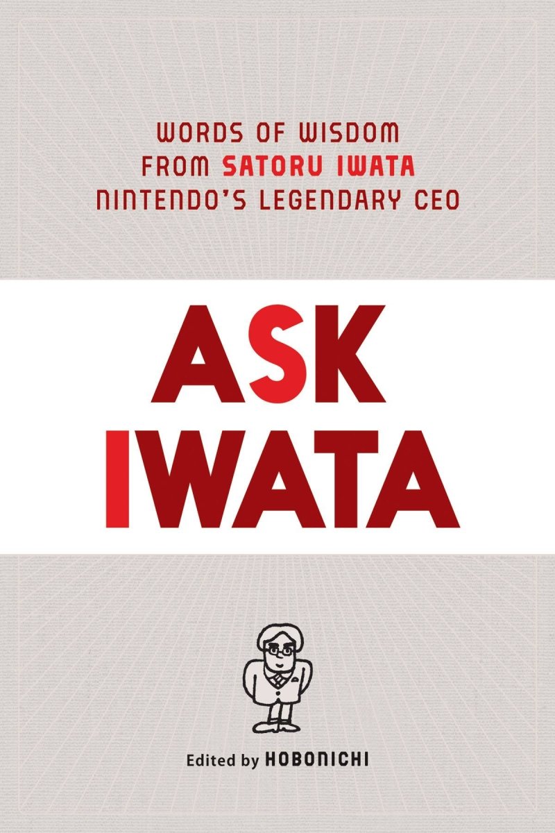 Ask Iwata Words Wisdom Nintendo's Legendary CEO HC Prose - Walt's Comic Shop