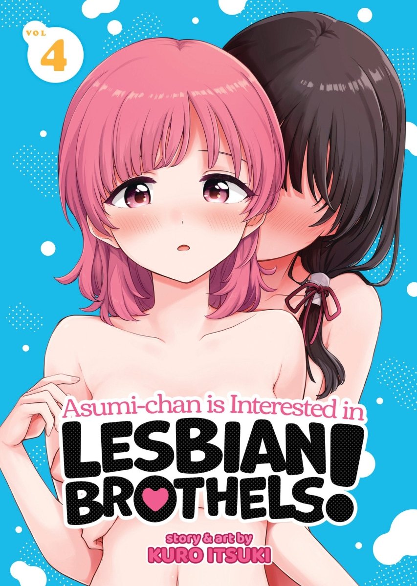 Asumi-Chan Is Interested In Lesbian Brothels! Vol. 4 - Walt's Comic Shop