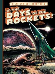 Atlas Comics Library HC Vol 03 Days Of The Rockets *PRE-ORDER* - Walt's Comic Shop