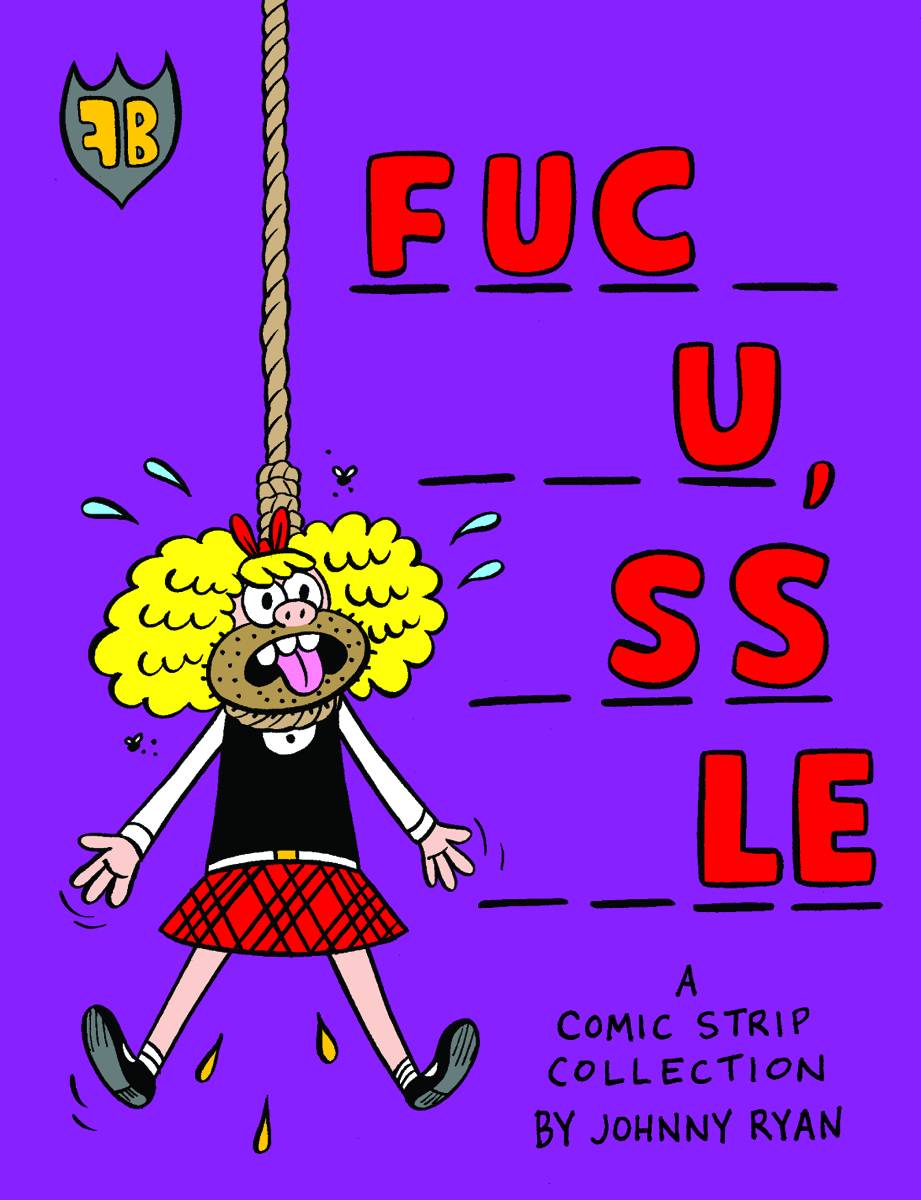 Blecky Yuckerella Vol. 4: Fuc_ __u, _ss__le TP - Walt's Comic Shop