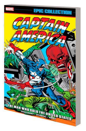 Captain America Epic Collection Vol 6: The Man Who Sold The United States *PRE-ORDER* - Walt's Comic Shop