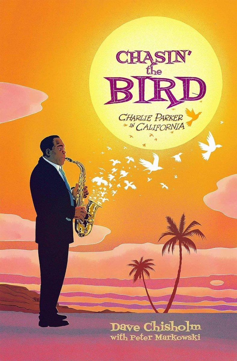 Chasin' The Bird: A Charlie Parker Graphic Novel HC GN - Walt's Comic Shop