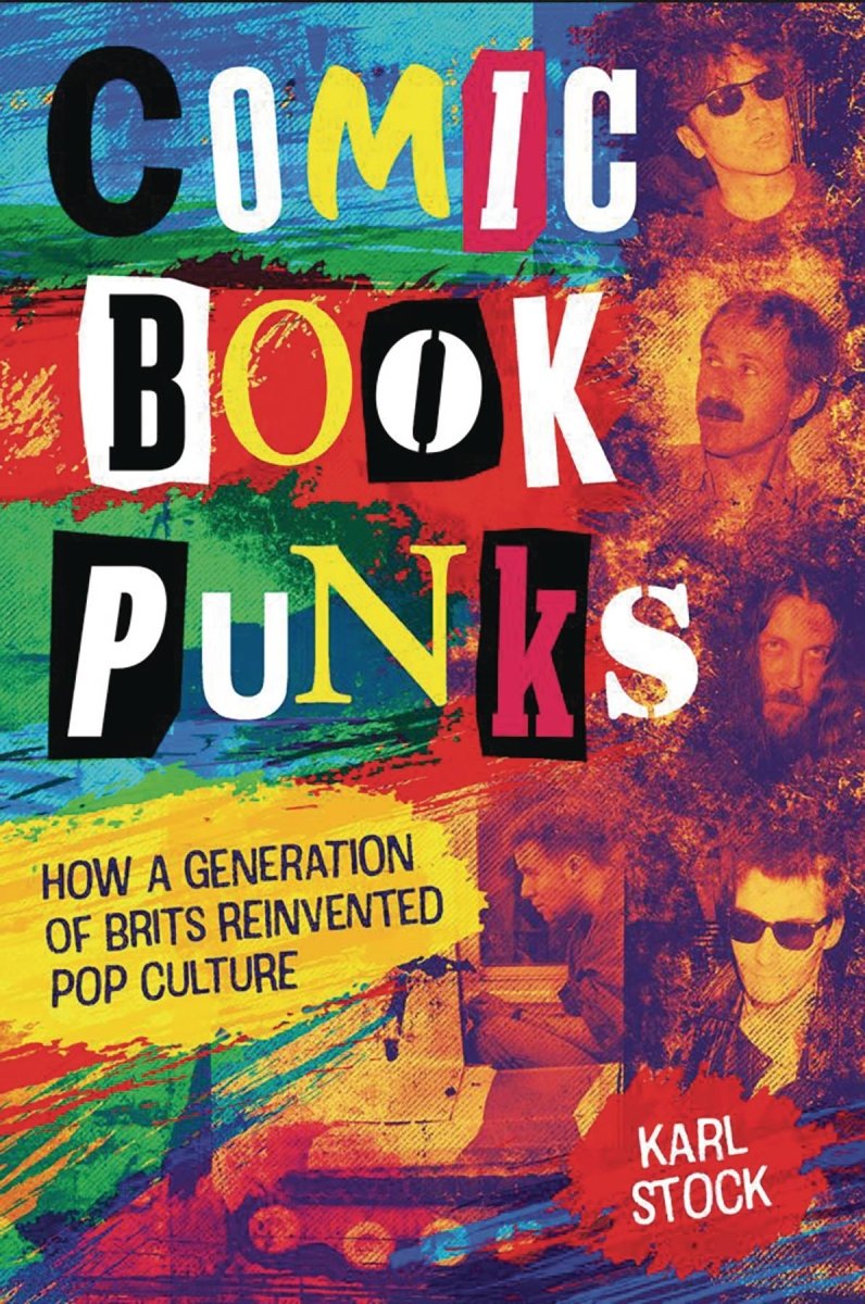Comic Book Punks How Brits Reinvented Pop Culture HC - Walt's Comic Shop