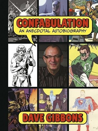 Confabulation: An Anecdotal Autobiography By Dave Gibbons HC - Walt's Comic Shop