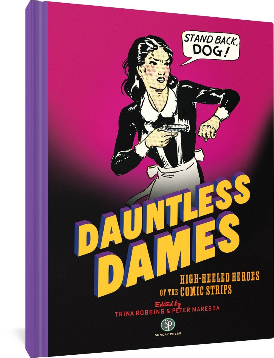 Dauntless Dames: High-Heeled Heroes Of The Comics HC - Walt's Comic Shop