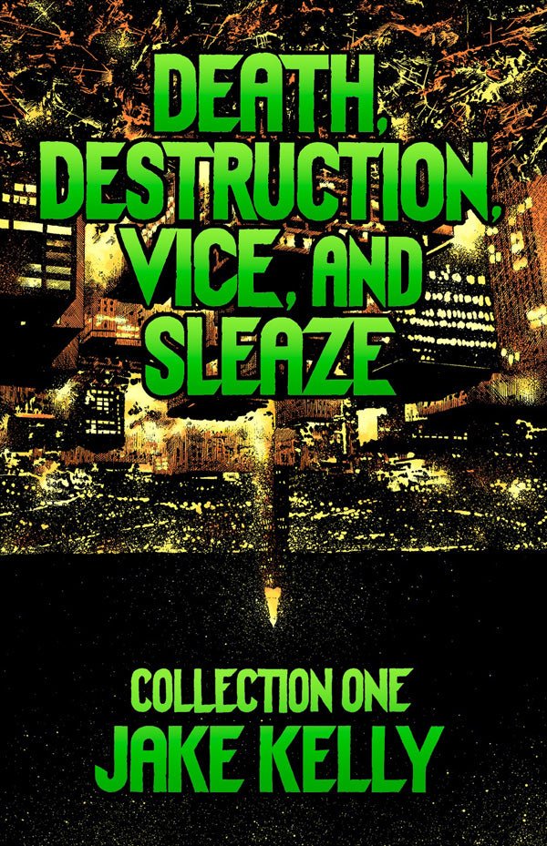 Death Destruction Vice And Sleaze TP Collection One - Walt's Comic Shop