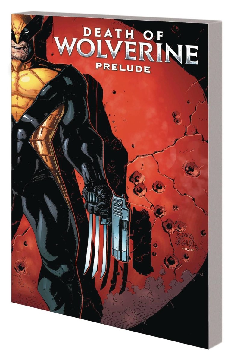 Death Of Wolverine Prelude TP Three Months To Die - Walt's Comic Shop