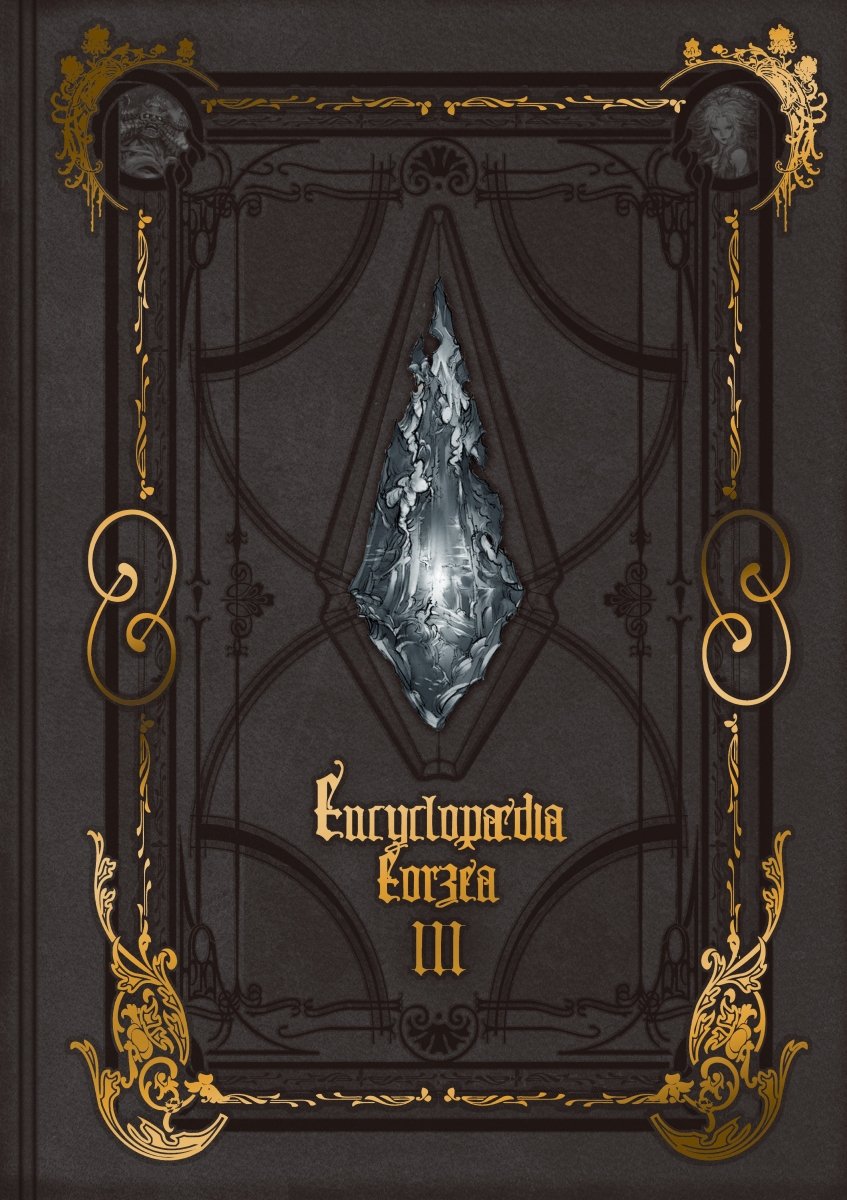 Encyclopaedia Eorzea ~The World Of Final Fantasy XIV~ Volume III HC - Walt's Comic Shop