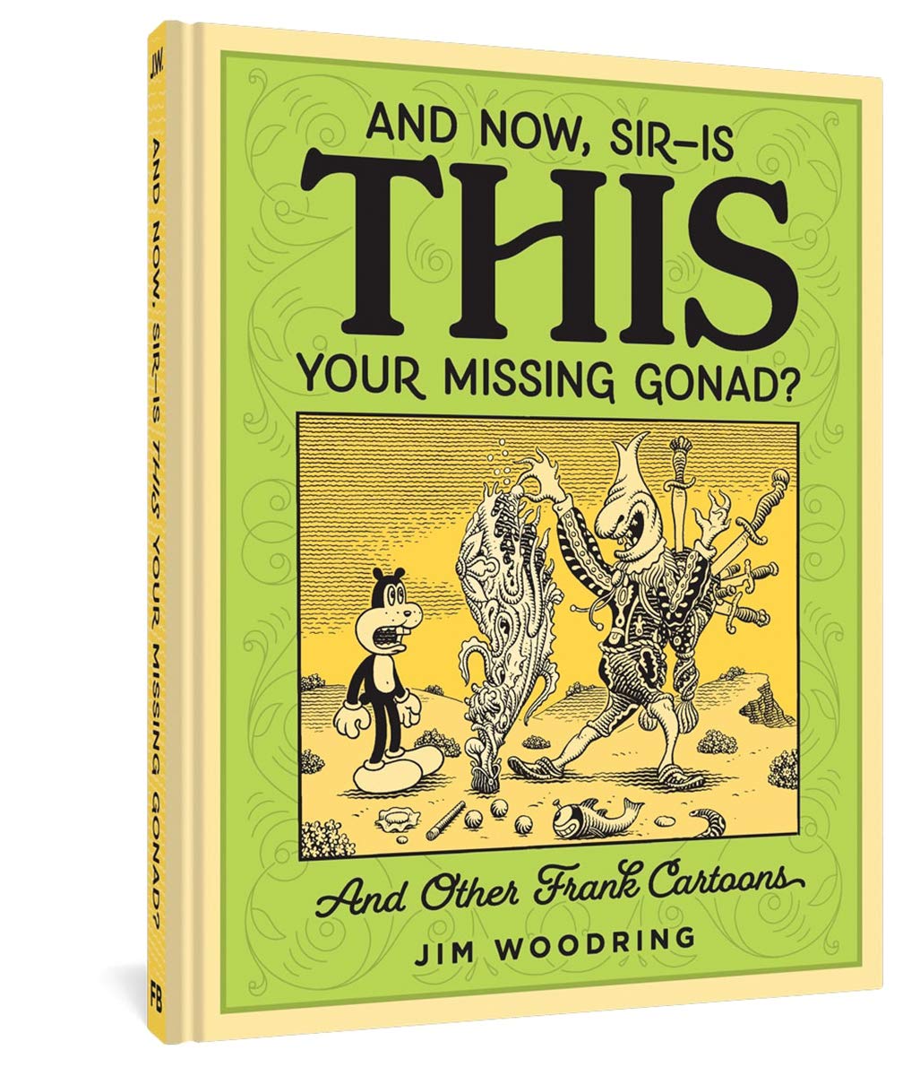 Frank: "And Now Sir... Is This Your Missing Gonad?" by Jim Woodring - Walt's Comic Shop