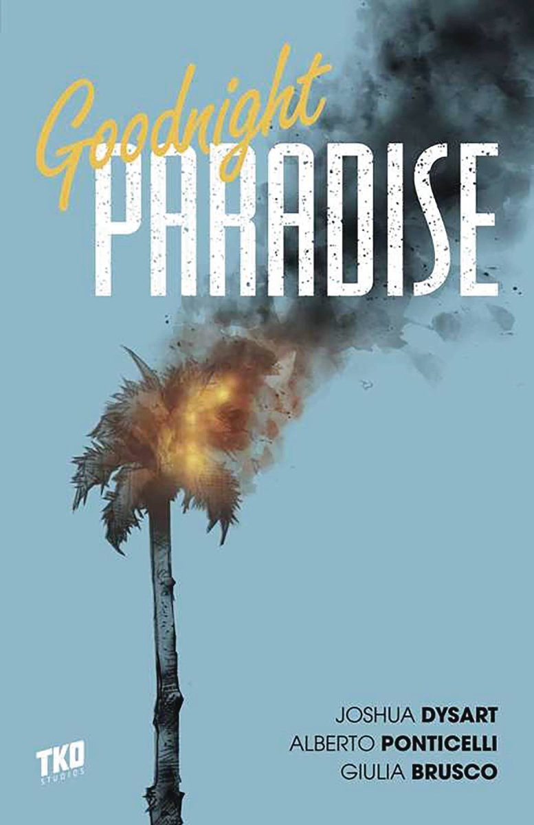 Goodnight Paradise by Joshua Dysart GN - Walt's Comic Shop