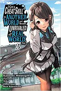 I Got A Cheat Skill In Another World And Became Unrivaled In The Real World, Too GN Vol. 3 - Walt's Comic Shop