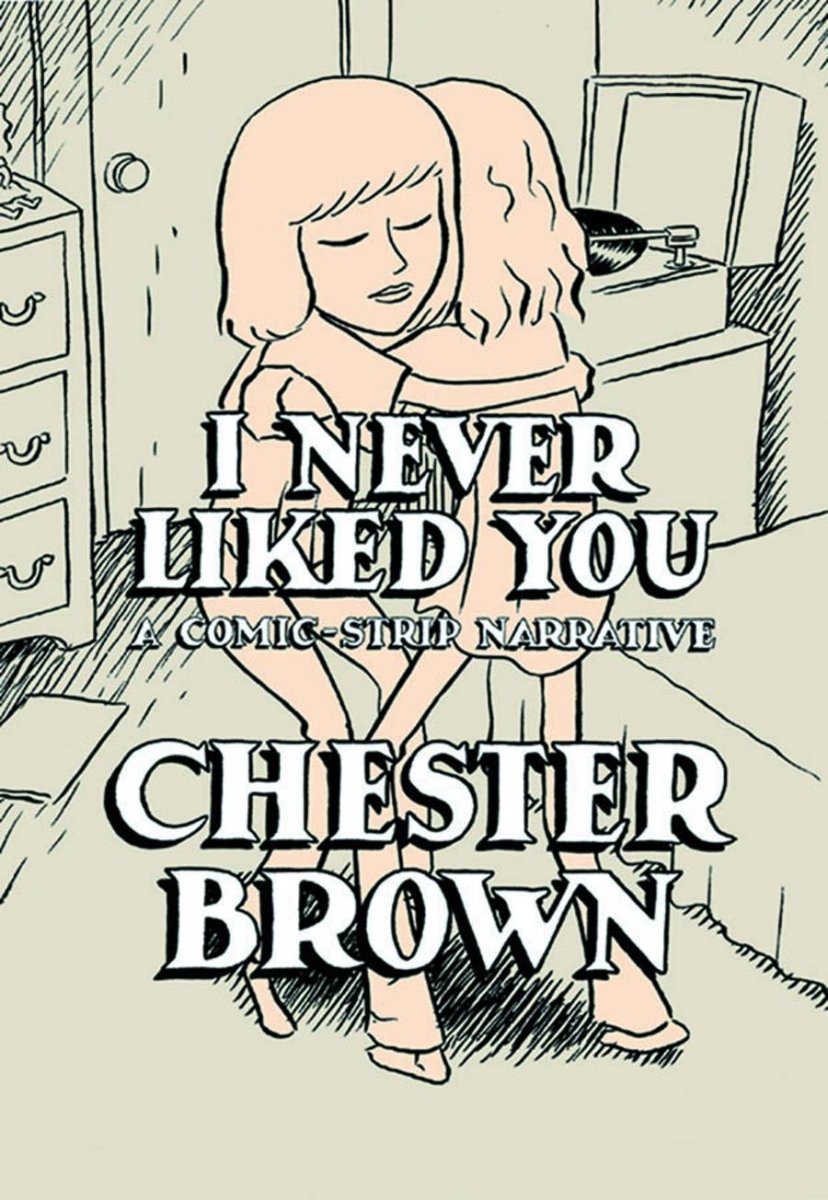I Never Liked You by Chester Brown GN TP - Walt's Comic Shop