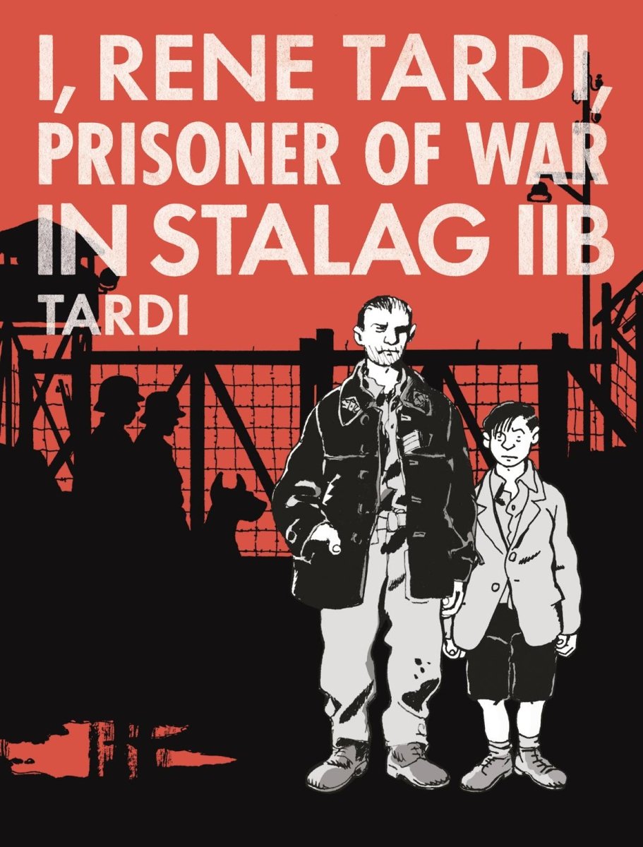 I, Rene Tardi, Prisoner Of War In Stalag IIB HC Vol 01 - Walt's Comic Shop