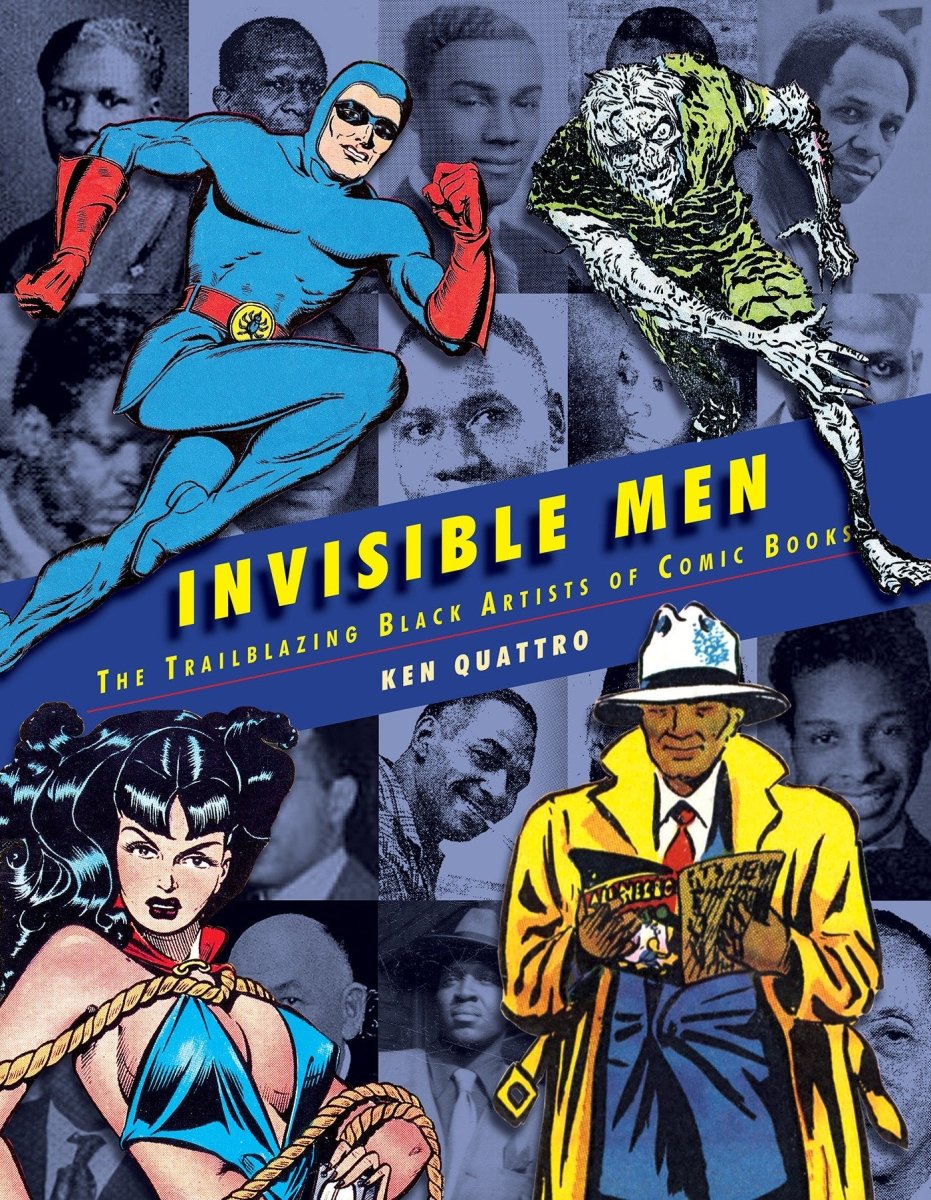 Invisible Men: The Trailblazing Black Artists Of Comic Books HC - Walt's Comic Shop