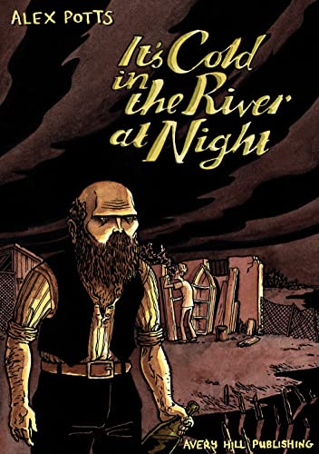 It's Cold In The River At Night By Alex Potts GN TP - Walt's Comic Shop