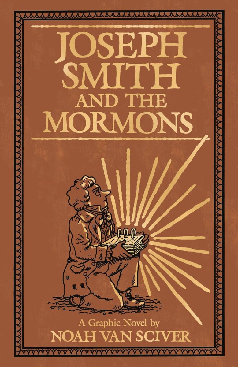 Joseph Smith And Mormons by Noah Van Sciver GN HC - Walt's Comic Shop
