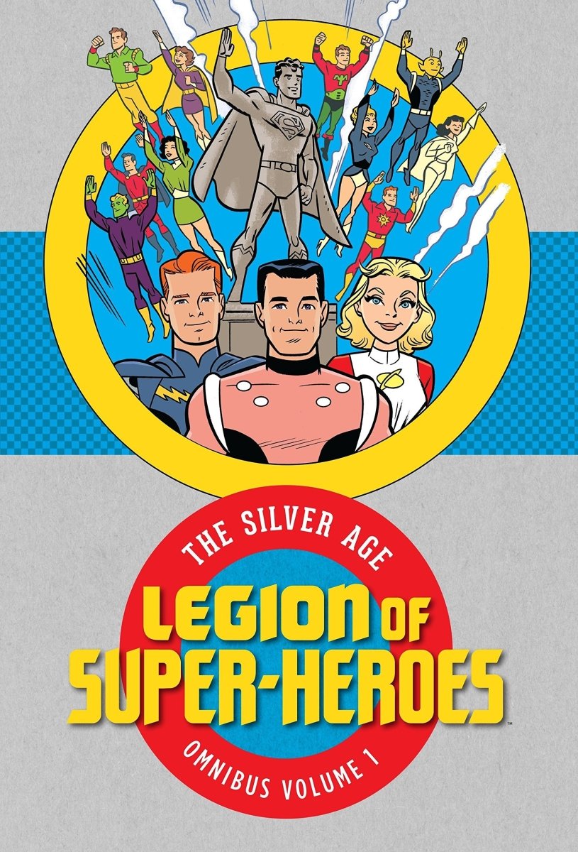 Legion Of Super Heroes: The Silver Age Omnibus Vol. 01 HC *OOP* - Walt's Comic Shop