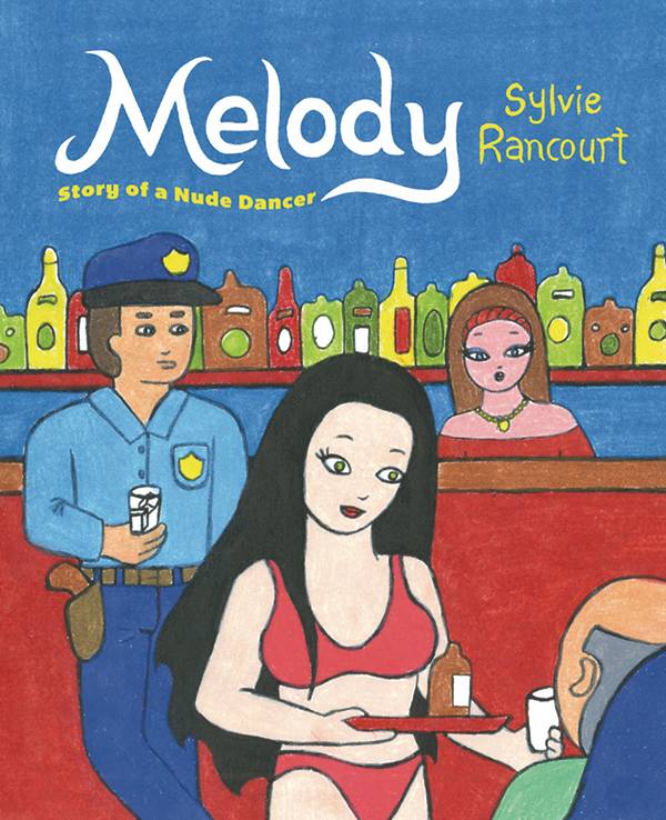 Melody Story Of A Nude Dancer by Sylvie Rancourt GN TP - Walt's Comic Shop