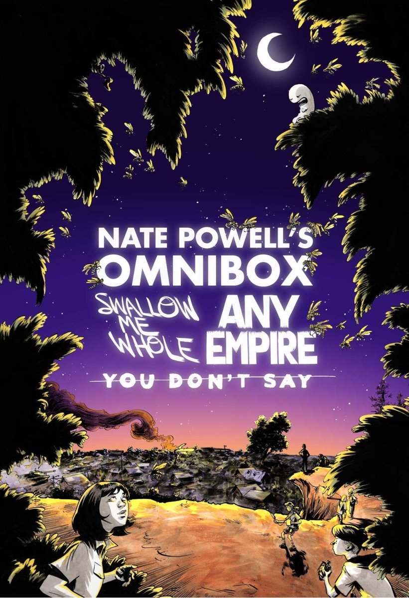 Nate Powell's Omnibox: Featuring Swallow Me Whole, Any Empire, & You Don't Say - Walt's Comic Shop