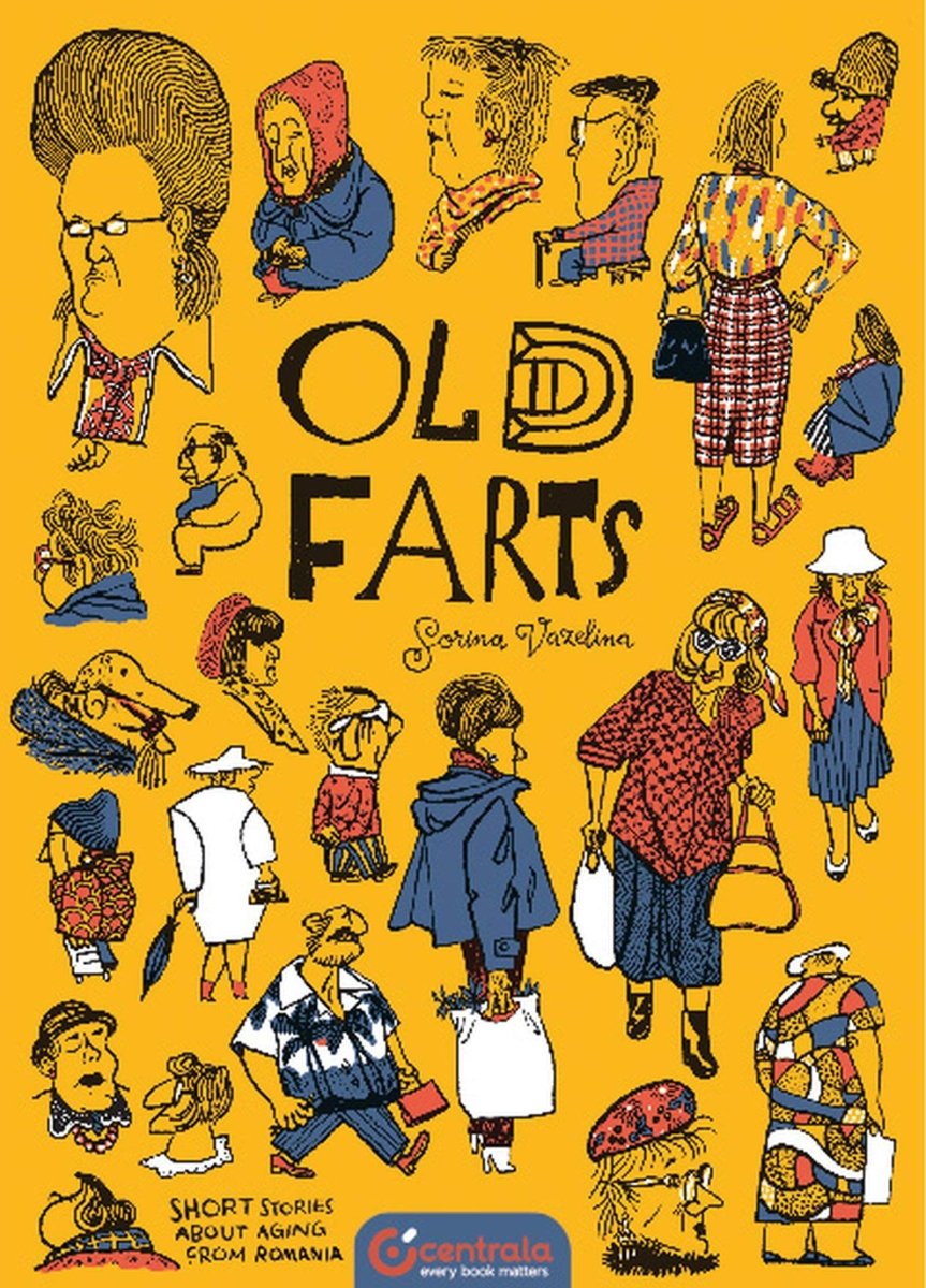 Old Farts: Short Stories About Aging From Romania (Life) By Sorina Vazelina GN HC - Walt's Comic Shop