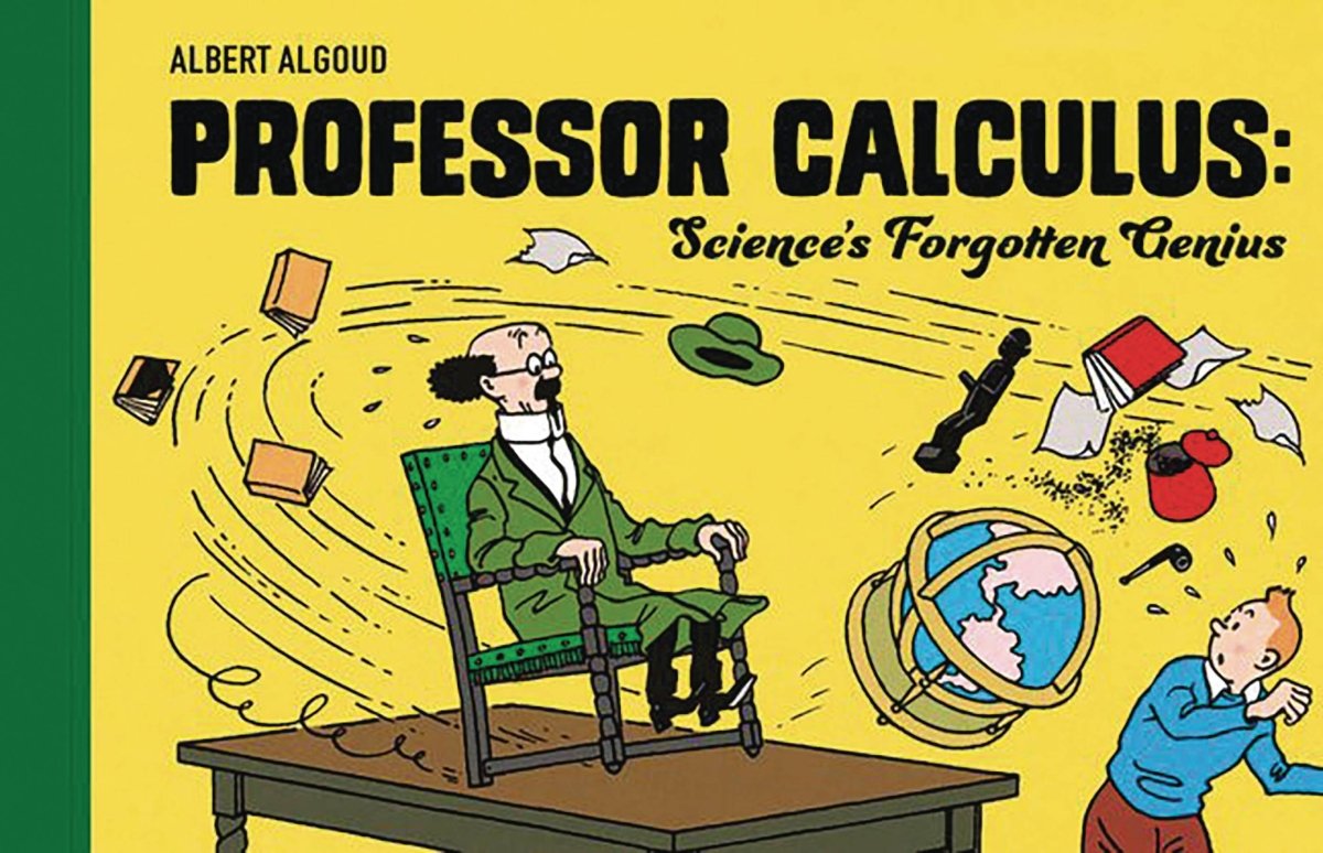Professor Calculus: Science's Forgotten Genius: Celebrating 80 Years Of The Beloved Character From Tintin HC - Walt's Comic Shop