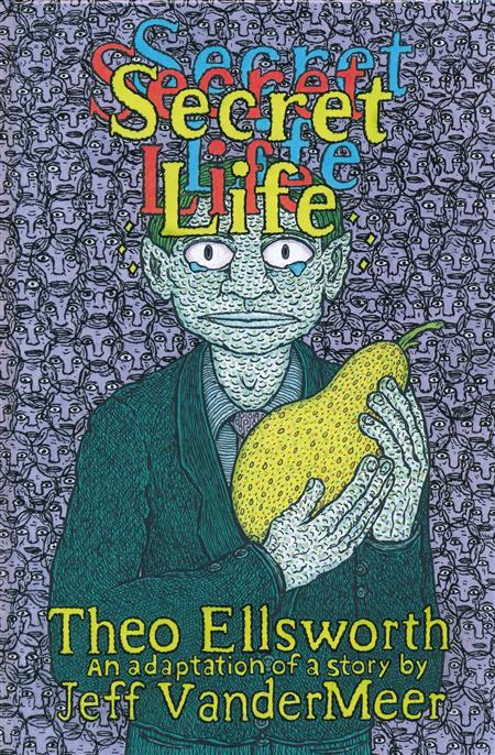 Secret Life by Theo Ellsworth & Jeff VanderMeer HC - Walt's Comic Shop