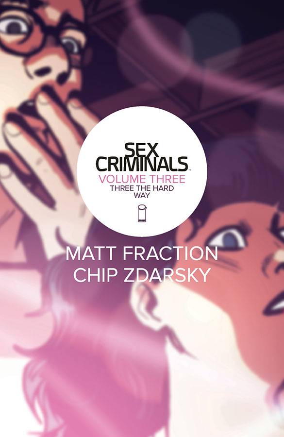 Sex Criminals TP Vol 03 Three The Hard Way - Walt's Comic Shop