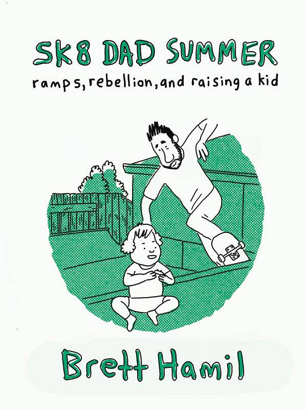 SK8 Dad Summer Ramps Rebellion & Raising A Kid TP - Walt's Comic Shop