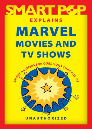Smart Pop Explains Marvel Movies and TV Shows - Walt's Comic Shop