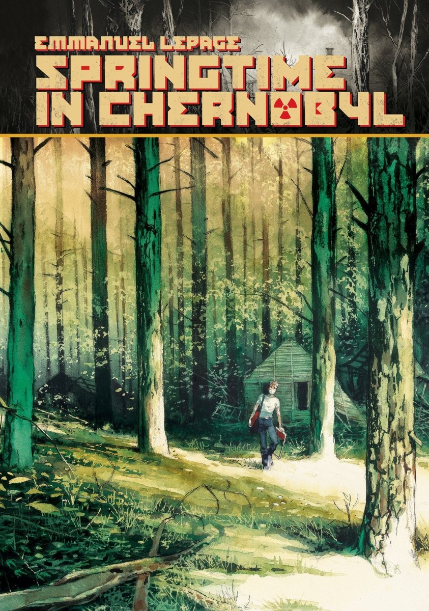 Springtime In Chernobyl by Emmanuel Lepage GN HC - Walt's Comic Shop