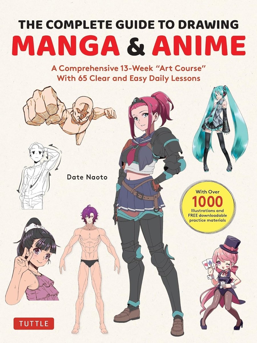 The Complete Guide To Drawing Manga & Anime: A Comprehensive 13-Week "Art Course" With 65 Clear And Easy Daily Lessons - Walt's Comic Shop