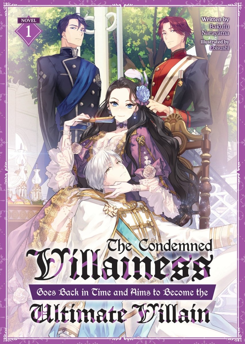 The Condemned Villainess Goes Back In Time And Aims To Become The Ultimate Villain (Light Novel) Vol. 1 - Walt's Comic Shop