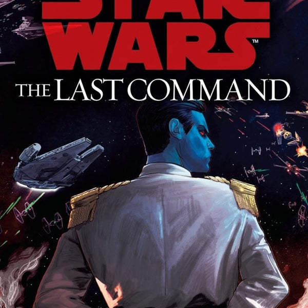 The Last Command: Star Wars Legends (The Thrawn Trilogy) TP (Novel) -  Walt's Comic Shop €15.30