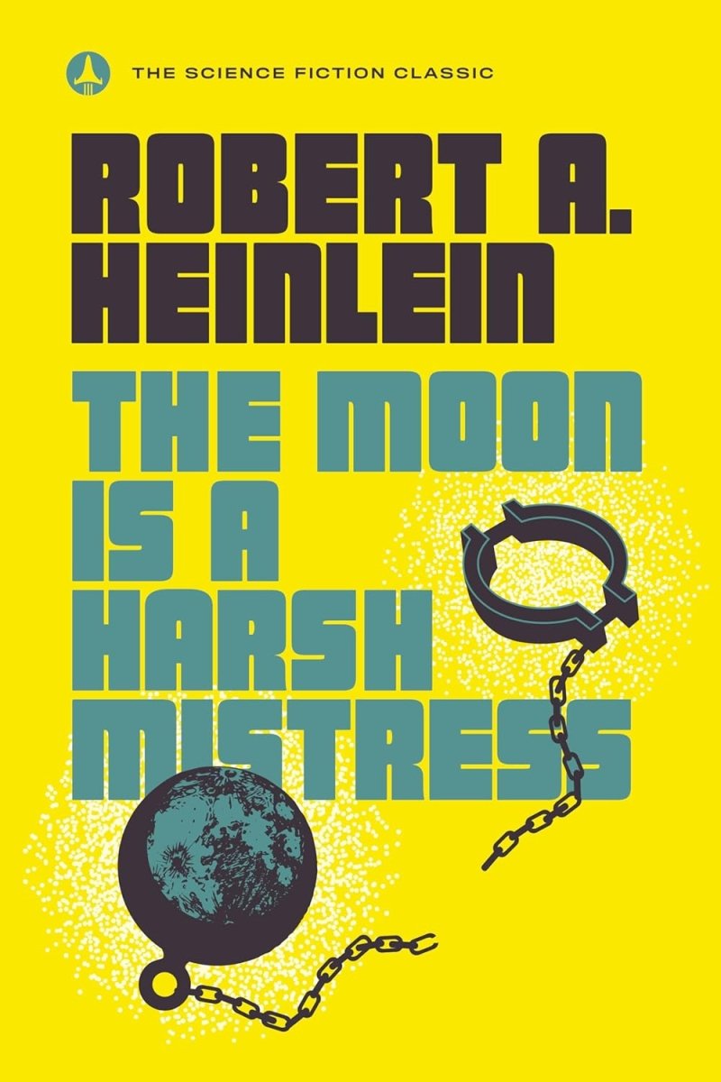 The Moon Is A Harsh Mistress by Robert A. Heinlein TP (Novel) - Walt's Comic Shop