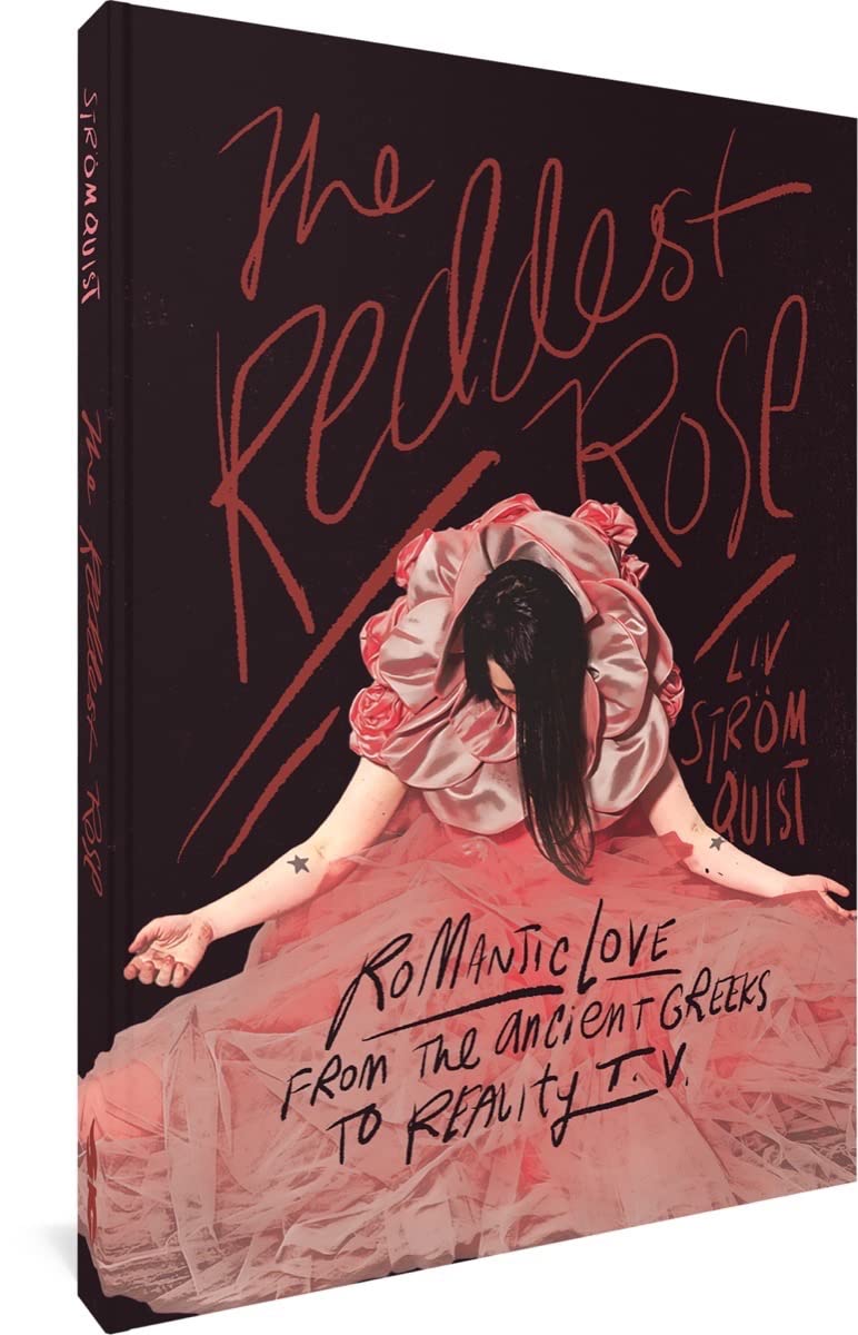 The Reddest Rose: Romantic Love from the Ancient Greeks to Reality TV TP by Liv Strömquist - Walt's Comic Shop