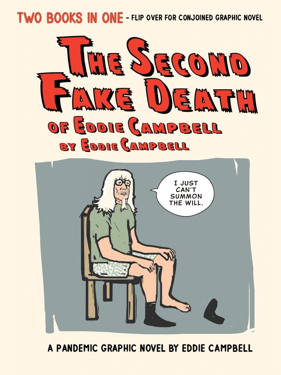 The Second Fake Death Of Eddie Campbell & The Fate Of The Artist HC - Walt's Comic Shop