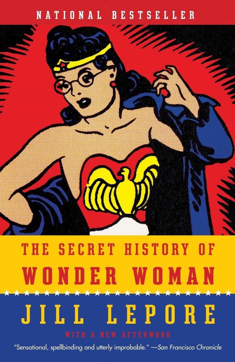 The Secret History Of Wonder Woman - Walt's Comic Shop