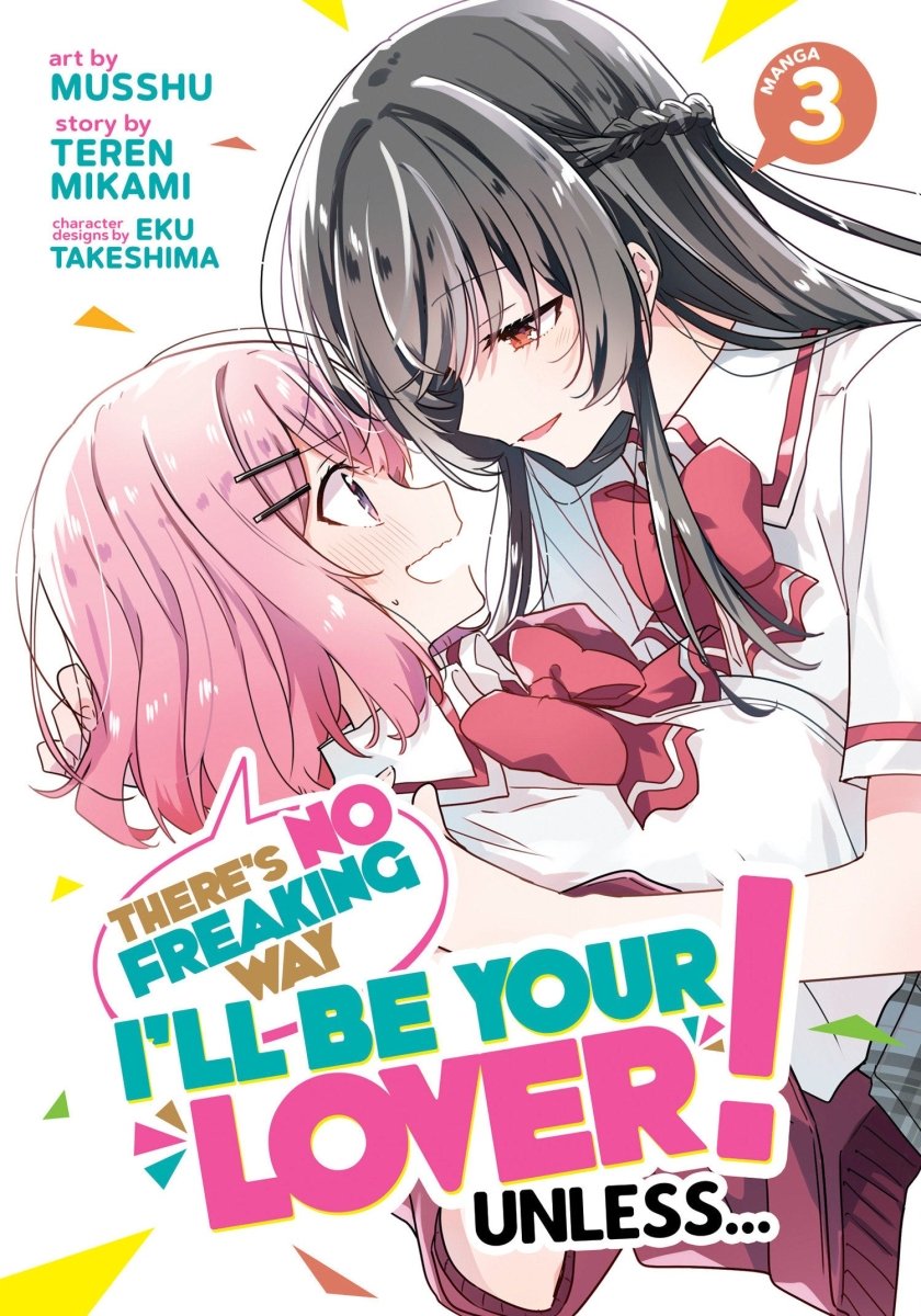 There's No Freaking Way I'll Be Your Lover! Unless... (Manga) Vol. 3 - Walt's Comic Shop