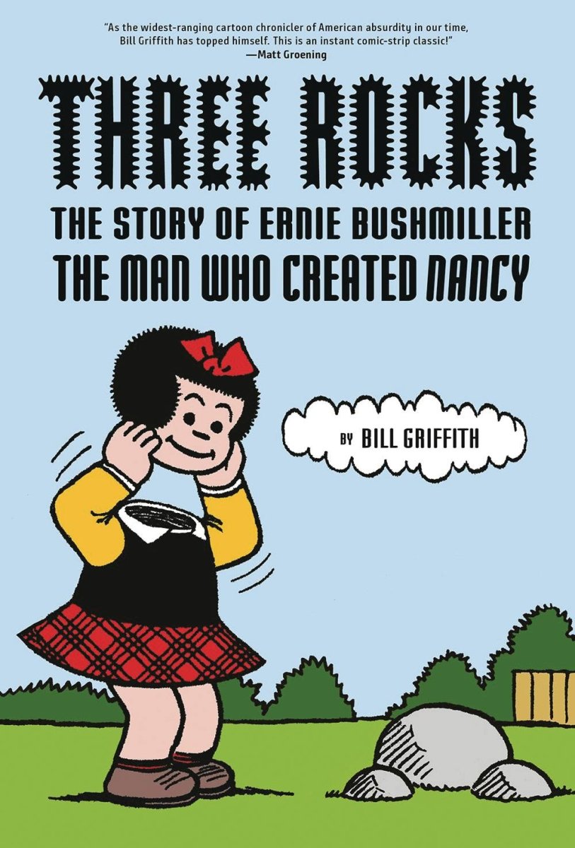 Three Rocks: The Story Of Ernie Bushmiller: The Man Who Created Nancy HC - Walt's Comic Shop