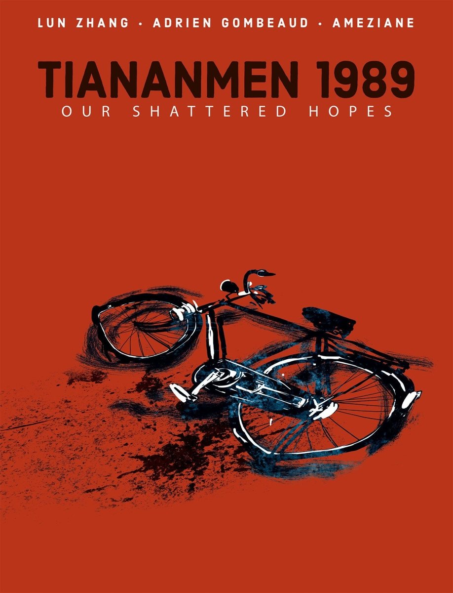 Tiananmen 1989: Our Shattered Hopes by Lun Zhang GN HC - Walt's Comic Shop
