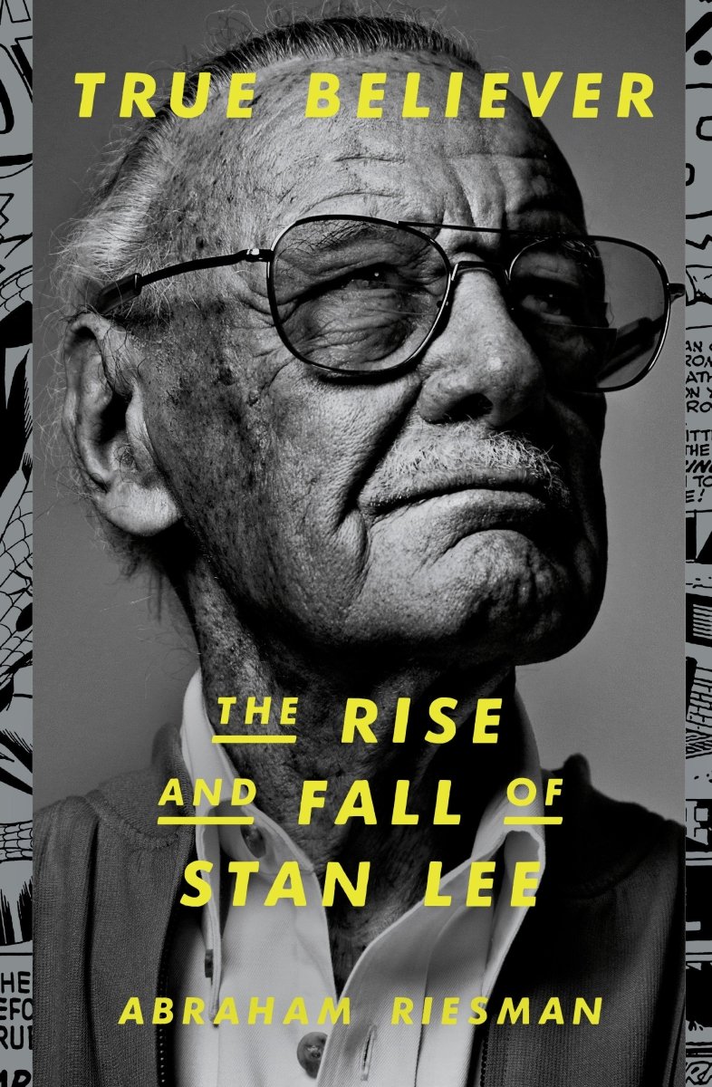 True Believer: The Rise And Fall Of Stan Lee HC - Walt's Comic Shop