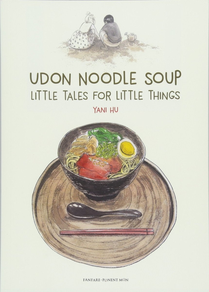 Udon Noodle Soup: Little Tales For Little Things by Yani Hu GN TP - Walt's Comic Shop
