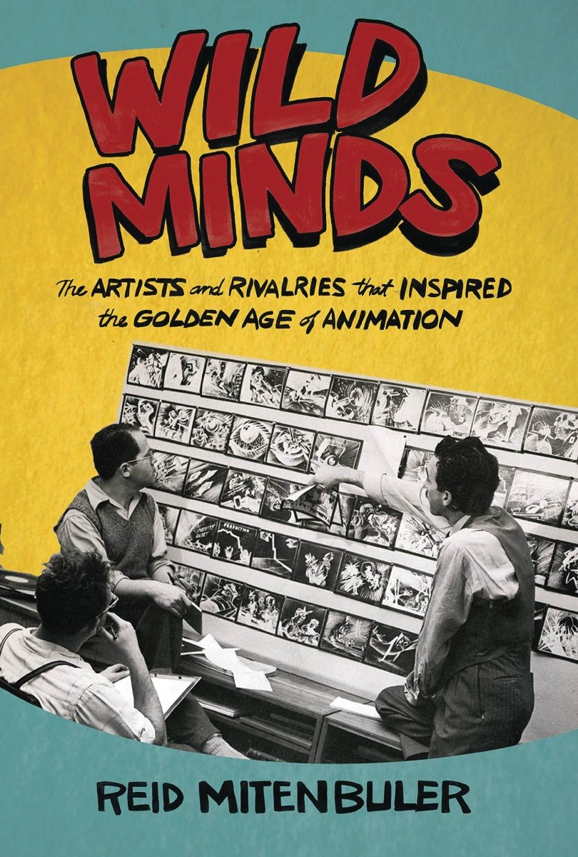 Wild Minds Artists Rivalries Inspired Golden Age Animation - Walt's Comic Shop
